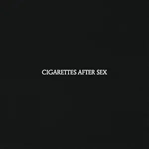 Cigarettes After Sex - Cigarettes After Sex