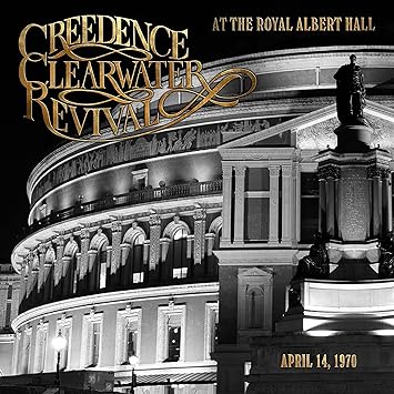 Creedence Clearwater Revival - At The Royal Albert Hall